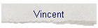 Vincent